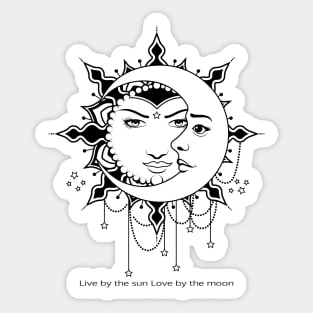 Sun and Moon,live by the sun love by the moon,vintage black and white illustration Sticker